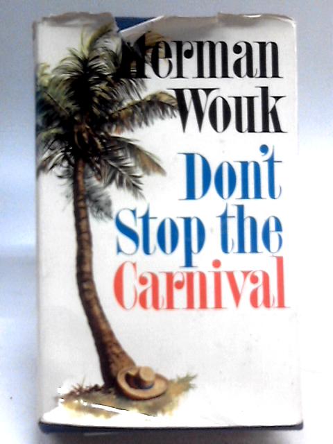 Don't Stop The Carnival By Herman Wouk