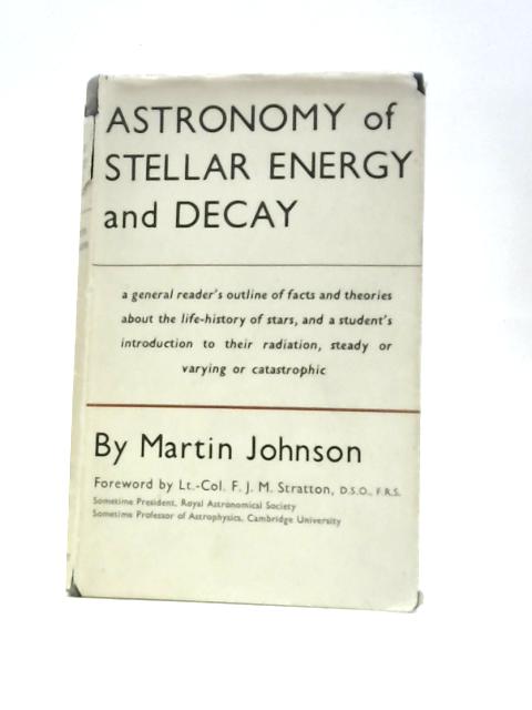 Astronomy of Stellar Energy and Decay. By Martin Johnson