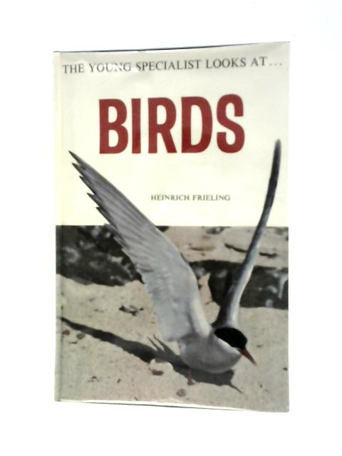 The Young Specialist Looks at Birds By Heinrich Frieling