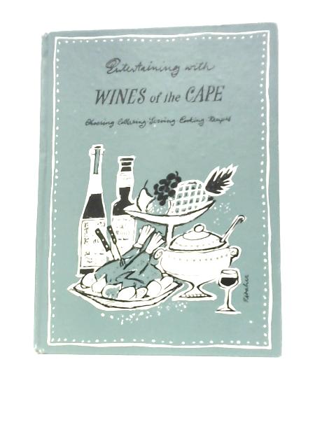 Entertaining with Wines of the Cape: Choosing, Cellaring, Serving, Cooking, Recipes von Co-operative Wine Growers Association of S. Africa