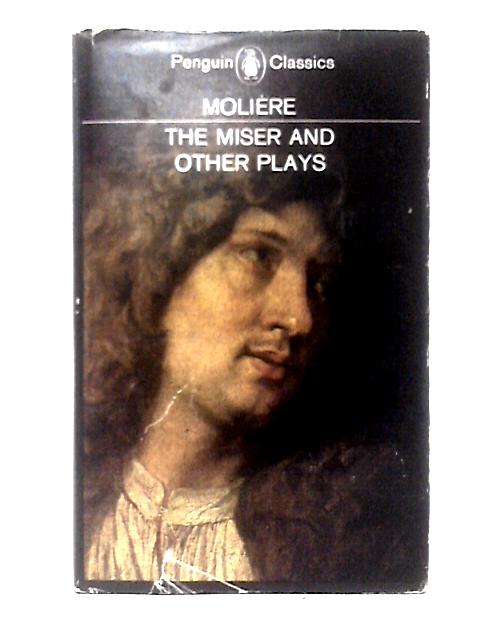 The Miser, The Would-Be Gentleman, That Scoundrel Scapin, Love's The Best Doctor, Don Juan von Moliere