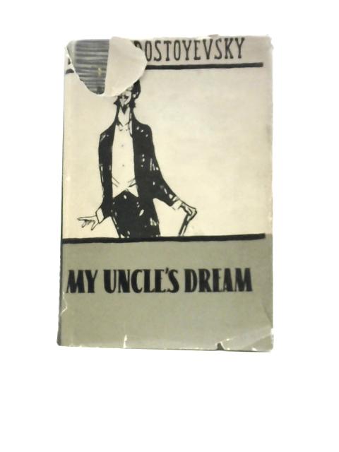 My Uncle's Dream By Fyodor Dostoyevsky