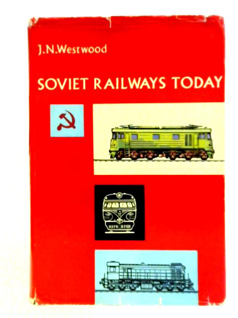 Soviet Railways Today By J. N. Westwood