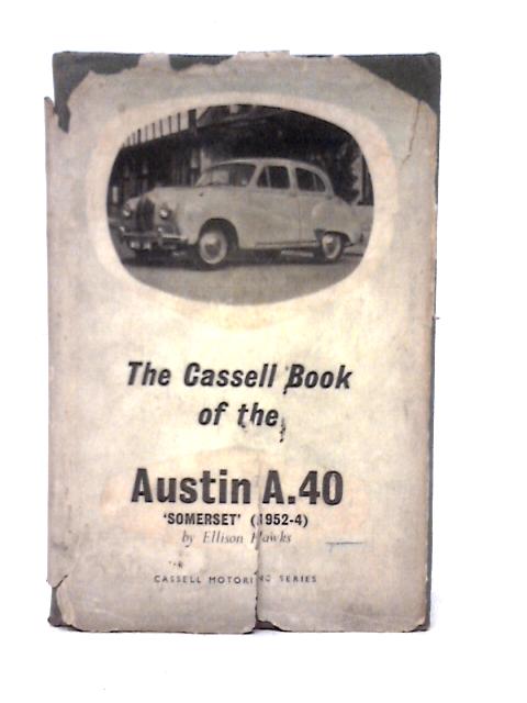 The Cassell Book of the Austin A-40 'Somerset' (1952-54 (Motoring Series) von Ellison Hawks