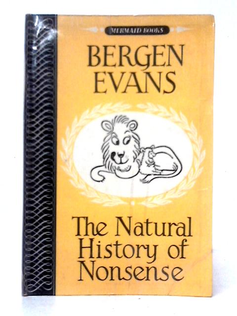 The Natural History Of Nonsense. By Bergen Evans