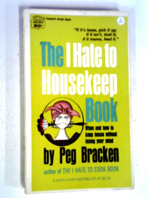 The I Hate to Housekeep Book par Peg Bracken