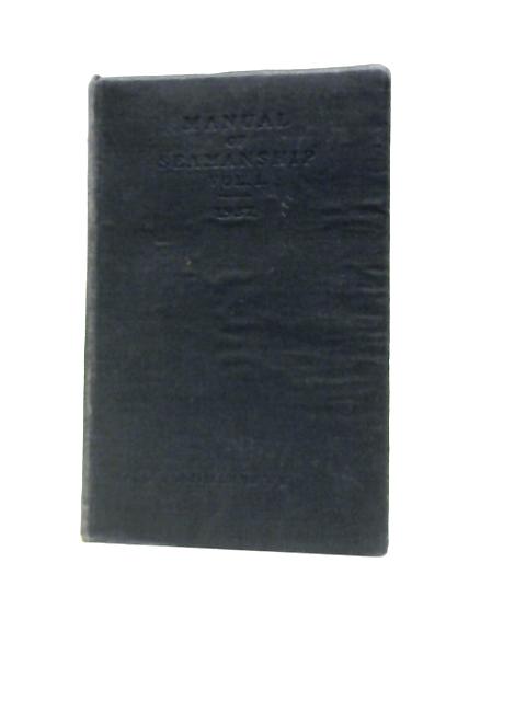 Manual Of Seamanship 1937 Volume One von Unstated