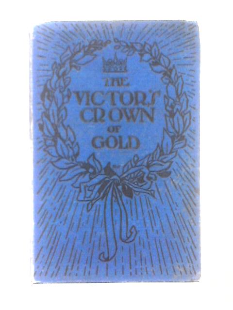 The Victor's Crown Of Gold And Other Stories. By Unstated