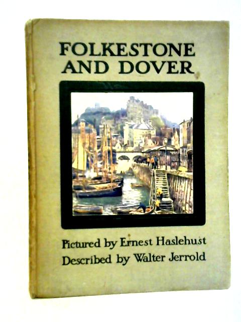 Folkestone And Dover von Walter Jerrold