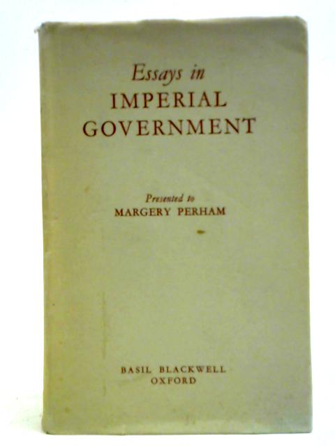 Essays In Imperial Government By Kenneth Robinson et al