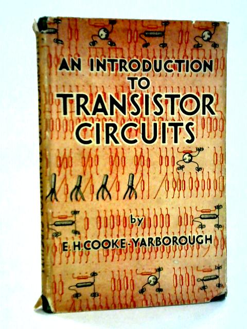 An Introduction To Transistor Circuits von E H Cooke-Yarborough