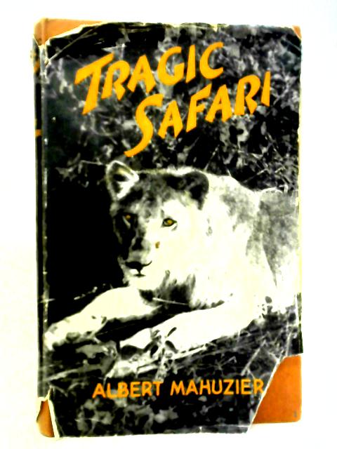 Tragic Safari By Albert Mahuzier