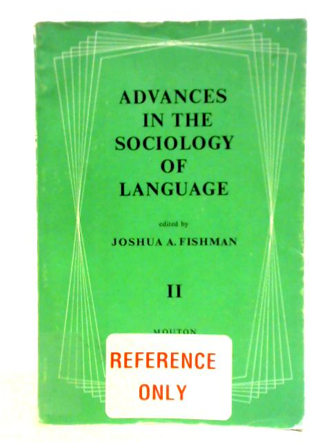 Advances In The Sociology Of Language. Volume II By Joshua A. Fishman