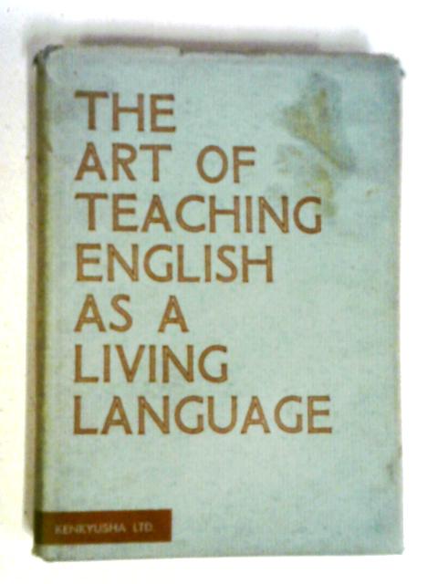 The Art of Teaching English As A Living Language By I. Morris