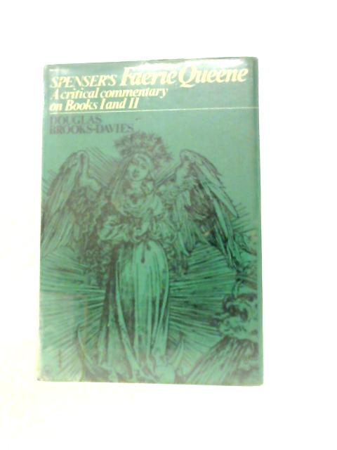 Spenser's Faerie Queene: A Critical Commentary on Books I and II von Douglas Brooks-Davies