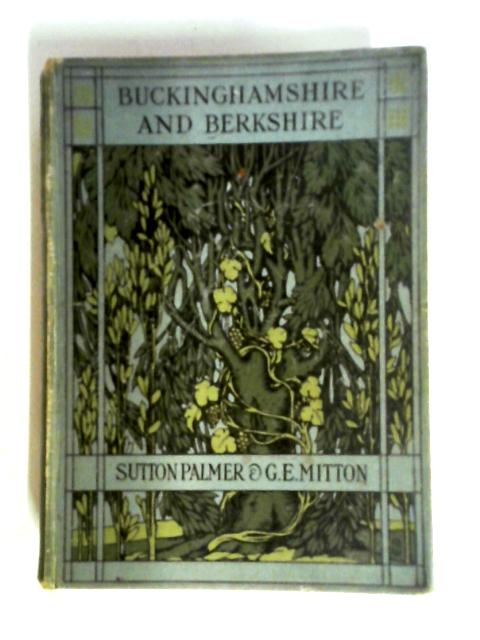 Buckinghamshire And Berkshire By G. E. Mitton