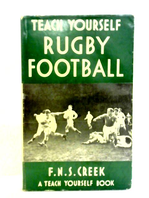 Rugby Football By F. N. S. Creek