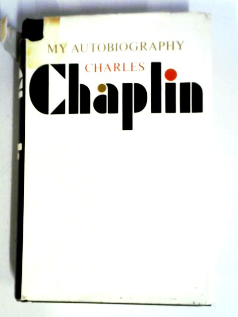 My Autobiography By Charles Chaplin