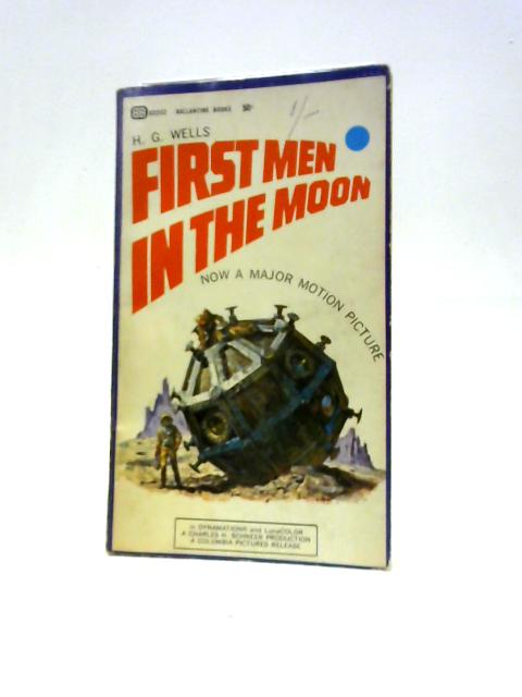 The First Men in the Moon von H.G. Wells