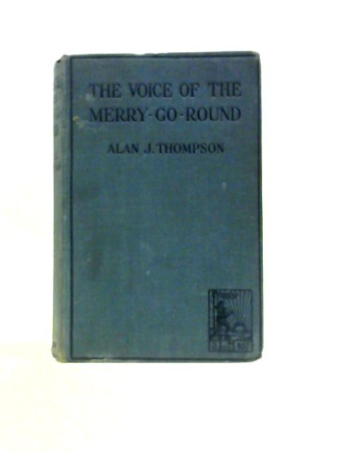 The Voice of the Merry-Go-Round By Alan J. Thompson