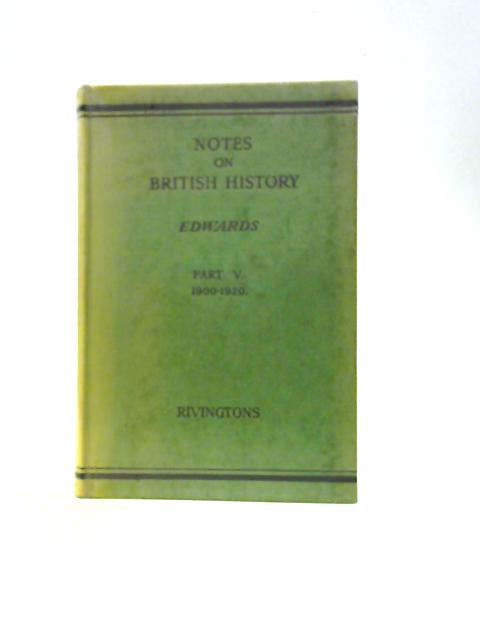 Notes on British History, Part V: From 1900 to 1920 par William Edwards