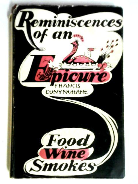 Reminiscences Of An Epicure von Francis Cunynghame