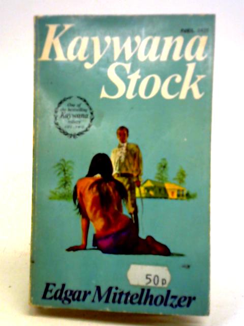 Kaywana Stock By Edgar Mittelholzer