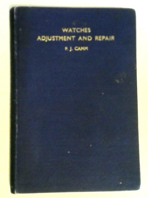 Watches Adjustment and Repair von F.J. Camm
