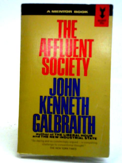 The Affluent Society By John Kenneth Galbraith