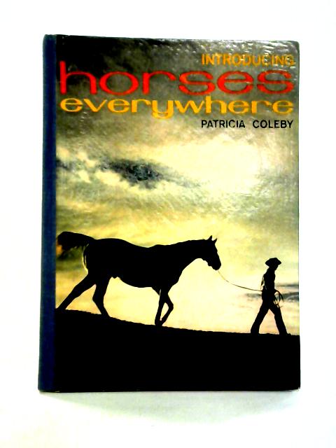 Introducing Horses Everywhere By Patricia Coleby