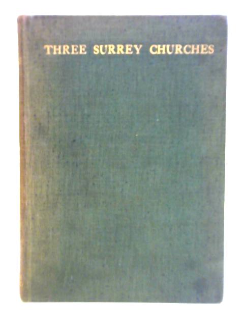 Three Surrey Churches By Rev. H. R. Ware et al