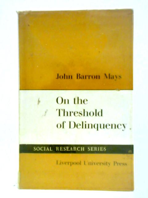 On the Threshold of Delinquency By John Barron Mays