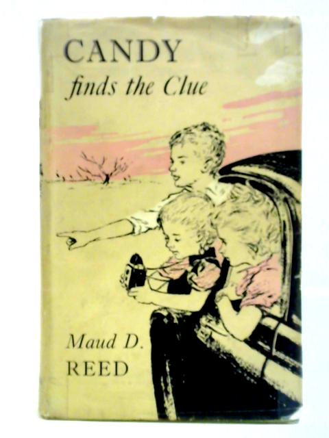 Candy finds the Clue By Maud D. Reed