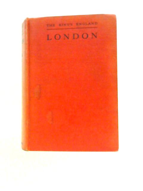 London (The King's England) By Arthur Mee