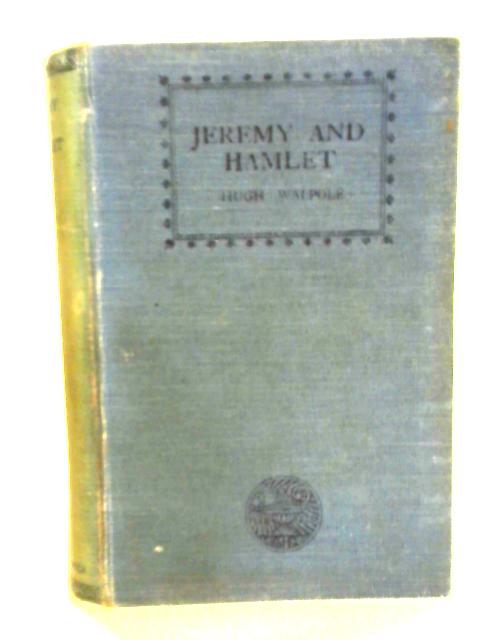 Jeremy and Hamlet: A Chronicle of Certain Incidents in the Lives of a Boy, a Dog, and a Country Town von Hugh Walpole