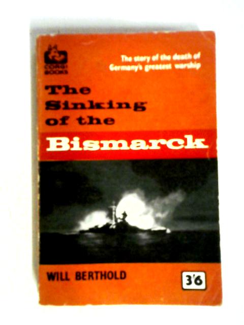 The Sinking of the Bismarck (Corgi Books No.817) By Will Berthold