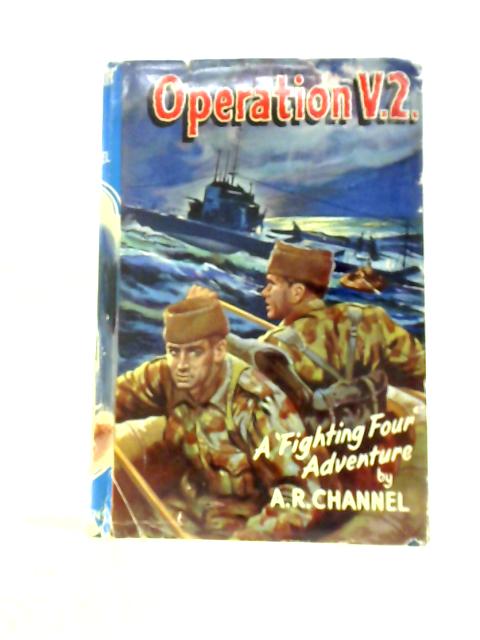 Operation V.2. - A 'Fighting Four' Adventure By A R Channel