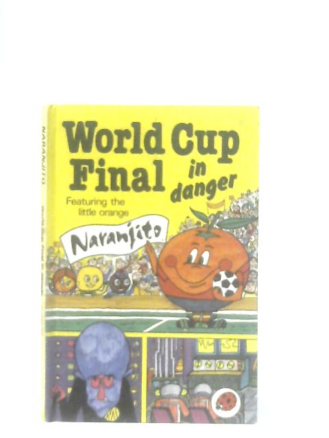 World Cup Final in Danger featuring Naranjito By Lynne Bradbury