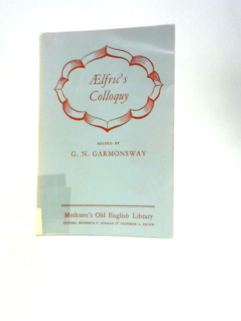 Aelfric's Colloquy By G. N. Garmonsway (Ed.)