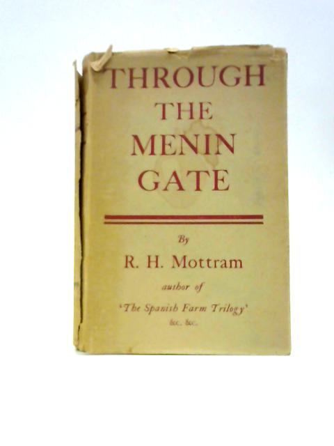 Through The Menin Gate By R. H. Mottram