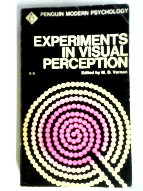 Experiments In Visual Perception: Selected Readings (Modern Psychology Readings) von M.D Vernon