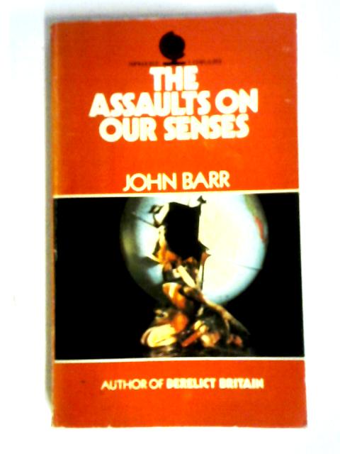 Assaults on Our Senses par John Barr