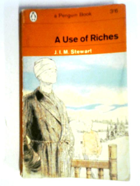 A Use of Riches By J.I.M. Stewart