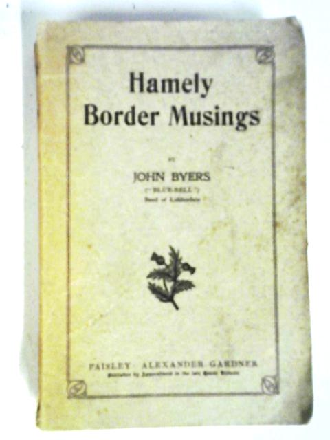 Hamely Border Musings By John Byers