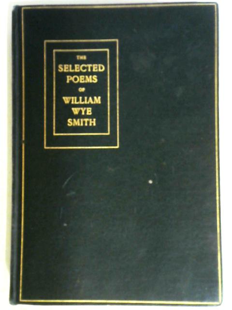 Selected Poems by Smith, William Wye von William Wye Smith