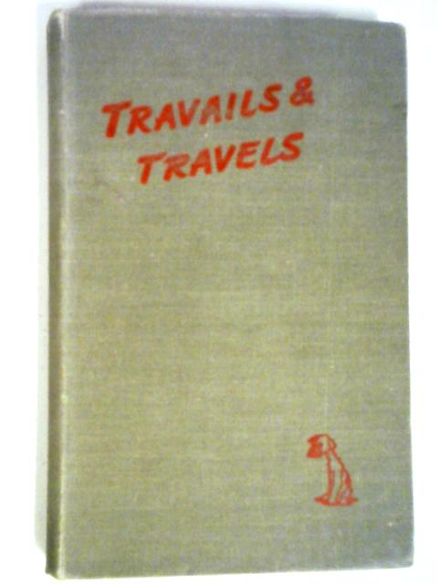 Travails and Travels of a Marine Underwriter von Oscar Prentice