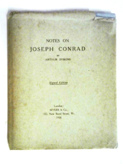 Notes On Joseph Conrad. With Some Unpublished Letters. By Arthur Symons