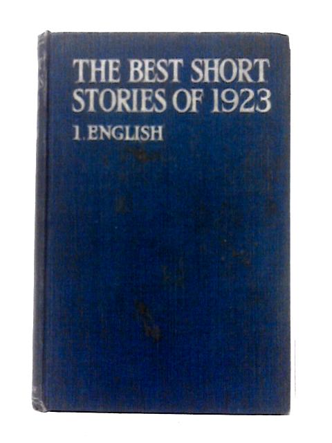 The Best Short Stories of 1923 I: English von Edward O'Brien & John Cournos