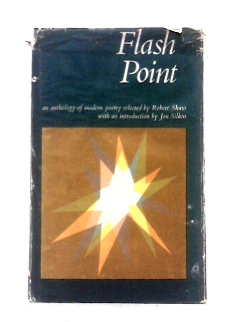 Flash Point: An Anthology of Modern Poetry By Robert Shaw