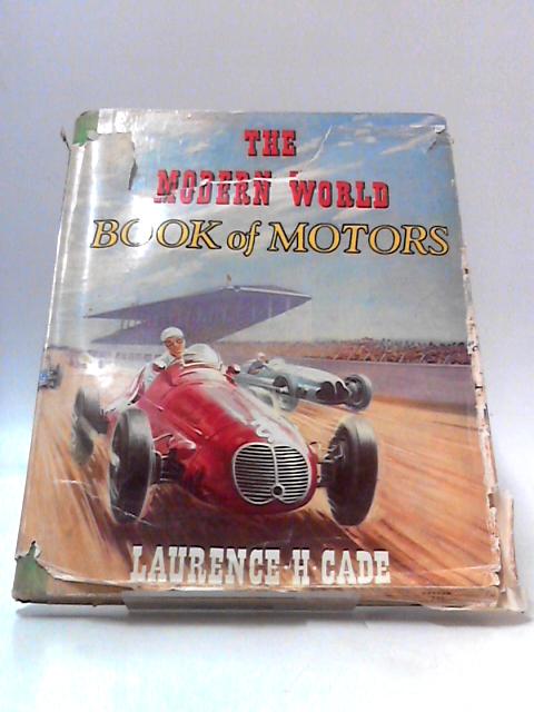 The Modern World Book of Motors By Laurence H. Cade